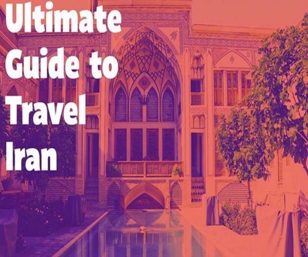 About Iran And Travel To Iran And What You Need Before Traveling To Iran